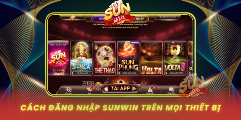 Đăng Nhập SUNWIN – Truy Cập Nhanh, Bảo Mật Tuyệt Đối 1 Cach Dang Nhap Sunwin Tren Moi Thiet Bi0