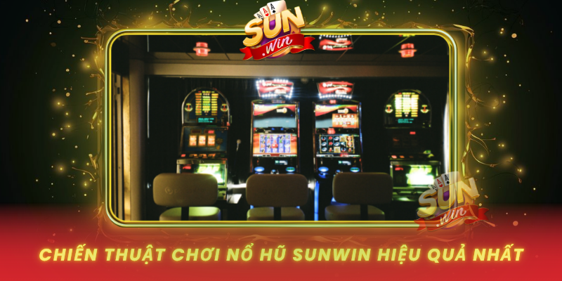 Chien Thuat Choi No Hu Sunwin Hieu Qua Nhat0