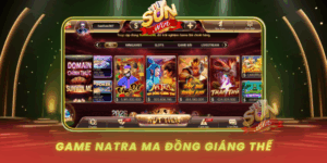 Game Natra Ma Dong Giang The Trai Nghiem Khong The Bo Lo