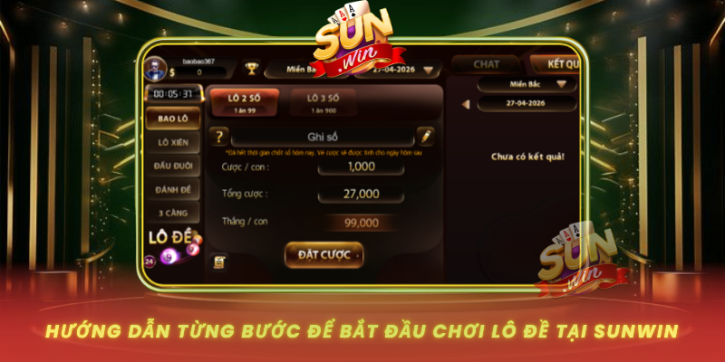 Huong Dan Tung Buoc De Bat Dau Choi Lo De Tai Sunwin