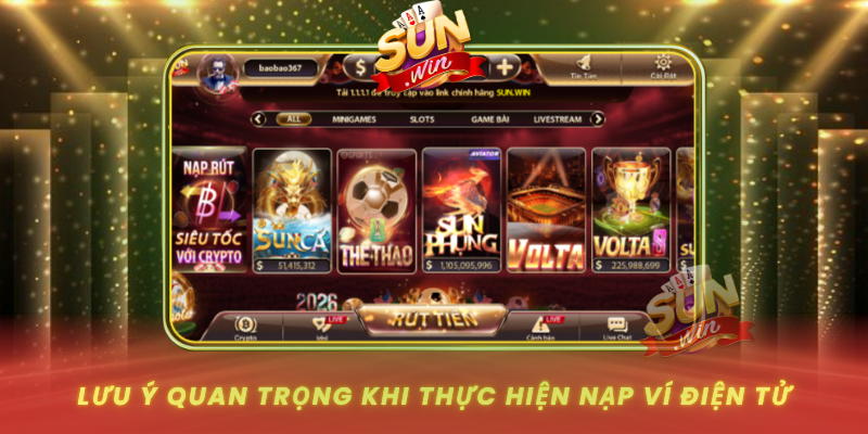 Hướng Dẫn Nạp Ví Điện Tử SUNWIN - Nhanh Và Chuẩn Nhất 3 Luu Y Quan Trong Khi Thuc Hien Nap Vi Dien Tu