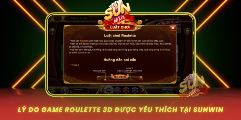 Ly Do Game Roulette 3D Duoc Yeu Thich Tai Sunwin