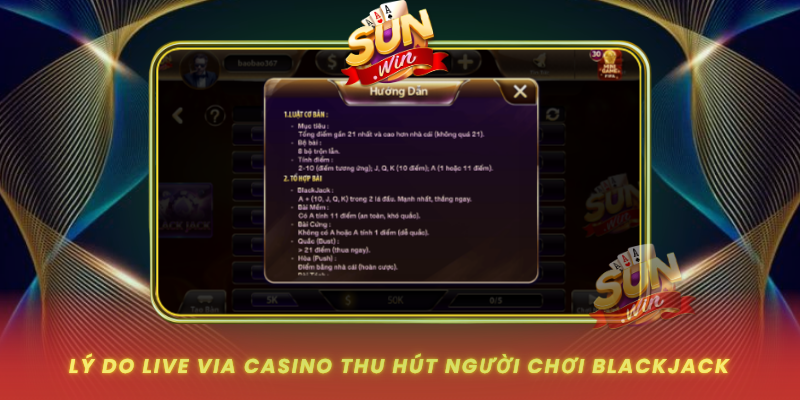 Ly Do Live Via Casino Thu Hut Nguoi Choi Blackjack