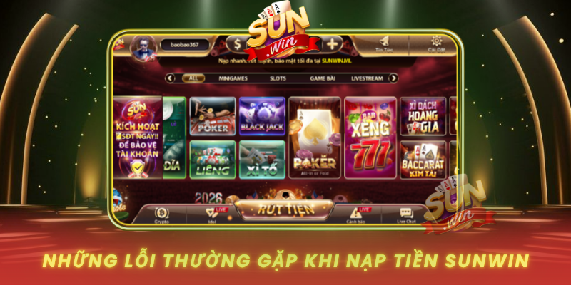 Nạp Tiền SUNWIN – Hướng Dẫn Từng Bước Cho Người Mới 3 Nhung Loi Thuong Gap Khi Nap Tien Sunwin Va Cach Xu Ly0
