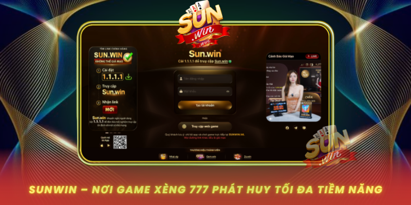 Sunwin Noi Game Xeng 777 Phat Huy Toi Da Tiem Nang