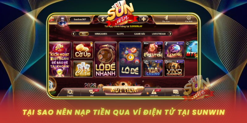Hướng Dẫn Nạp Ví Điện Tử SUNWIN - Nhanh Và Chuẩn Nhất 1 Tai Sao Nen Nap Tien Qua Vi Dien Tu Tai Sunwin