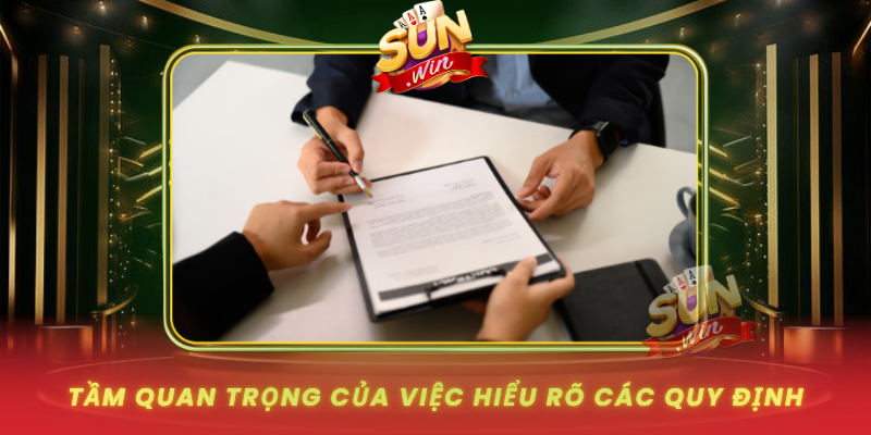 Tam Quan Trong Cua Viec Hieu Ro Cac Quy Dinh