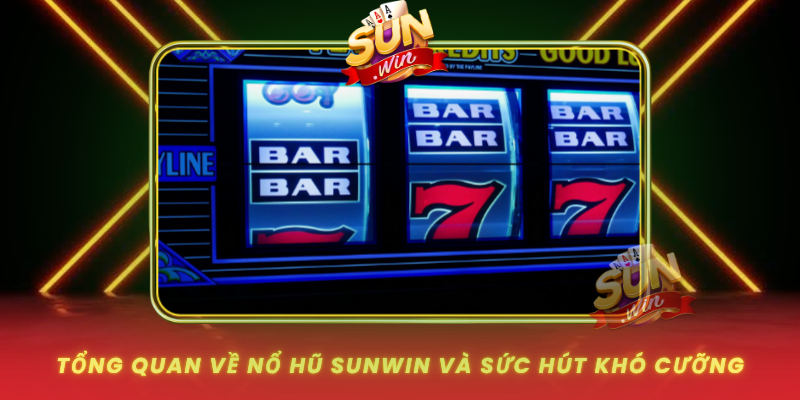 Tong Quan Ve No Hu Sunwin Va Suc Hut Kho Cuong0